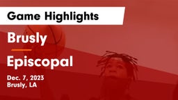 Brusly  vs Episcopal  Game Highlights - Dec. 7, 2023