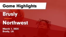 Brusly  vs Northwest  Game Highlights - March 1, 2024