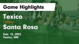 Texico  vs Santa Rosa  Game Highlights - Feb. 15, 2023
