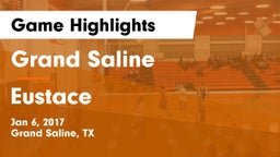Grand Saline  vs Eustace  Game Highlights - Jan 6, 2017