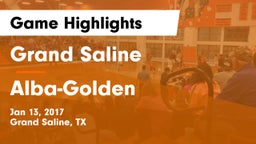 Grand Saline  vs Alba-Golden  Game Highlights - Jan 13, 2017