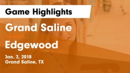 Grand Saline  vs Edgewood  Game Highlights - Jan. 2, 2018