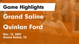 Grand Saline  vs Quinlan Ford  Game Highlights - Dec. 13, 2023