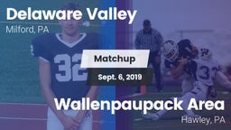 Matchup: Delaware Valley vs. Wallenpaupack Area  2019