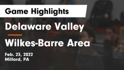 Delaware Valley  vs Wilkes-Barre Area  Game Highlights - Feb. 23, 2022
