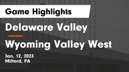 Delaware Valley  vs Wyoming Valley West Game Highlights - Jan. 12, 2023