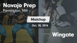 Matchup: Navajo Prep High vs. Wingate 2016