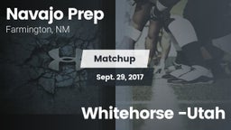 Matchup: Navajo Prep High vs. Whitehorse -Utah 2017