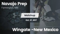 Matchup: Navajo Prep High vs. Wingate -New Mexico 2017