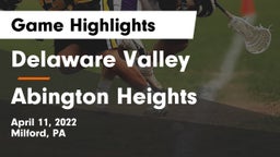 Delaware Valley  vs Abington Heights Game Highlights - April 11, 2022