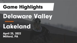 Delaware Valley  vs Lakeland Game Highlights - April 25, 2022