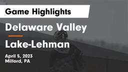 Delaware Valley  vs Lake-Lehman  Game Highlights - April 5, 2023