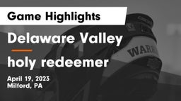 Delaware Valley  vs holy redeemer Game Highlights - April 19, 2023