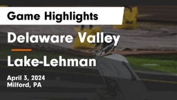 Delaware Valley  vs Lake-Lehman  Game Highlights - April 3, 2024