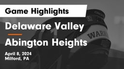 Delaware Valley  vs Abington Heights  Game Highlights - April 8, 2024