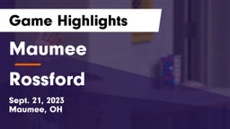 Maumee  vs Rossford  Game Highlights - Sept. 21, 2023