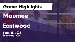 Maumee  vs Eastwood  Game Highlights - Sept. 28, 2023