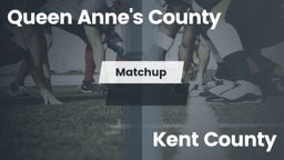 Matchup: Queen Anne's County vs. Kent County  2016