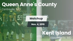Matchup: Queen Anne's County vs. Kent Island  2016