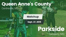 Matchup: Queen Anne's County vs. Parkside  2019