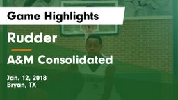 Rudder  vs A&M Consolidated  Game Highlights - Jan. 12, 2018