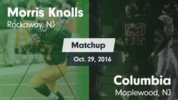 Matchup: Morris Knolls High vs. Columbia  2016