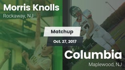 Matchup: Morris Knolls High vs. Columbia  2017