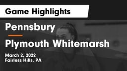 Pennsbury  vs Plymouth Whitemarsh  Game Highlights - March 2, 2022