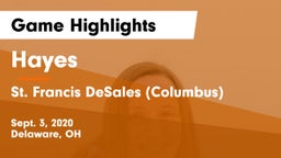 Hayes  vs St. Francis DeSales  (Columbus) Game Highlights - Sept. 3, 2020