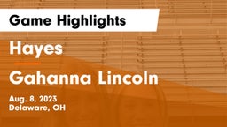 Hayes  vs Gahanna Lincoln  Game Highlights - Aug. 8, 2023