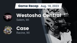 Recap: Westosha Central  vs. Case  2023