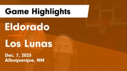 Eldorado  vs Los Lunas  Game Highlights - Dec. 7, 2023