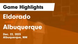 Eldorado  vs Albuquerque  Game Highlights - Dec. 22, 2023