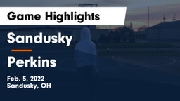Sandusky  vs Perkins  Game Highlights - Feb. 5, 2022