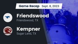 Recap: Friendswood  vs. Kempner  2023