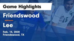 Friendswood  vs Lee  Game Highlights - Feb. 14, 2020