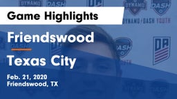 Friendswood  vs Texas City  Game Highlights - Feb. 21, 2020