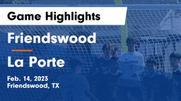 Friendswood  vs La Porte  Game Highlights - Feb. 14, 2023