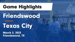 Friendswood  vs Texas City  Game Highlights - March 3, 2023