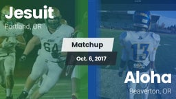 Matchup: Jesuit  vs. Aloha  2017