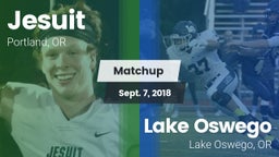 Matchup: Jesuit  vs. Lake Oswego  2018