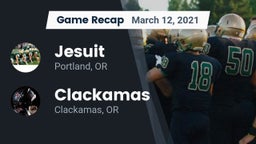 Recap: Jesuit  vs. Clackamas  2021