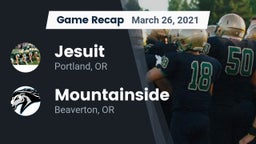 Recap: Jesuit  vs. Mountainside  2021