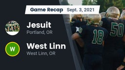 Recap: Jesuit  vs. West Linn  2021