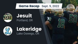 Recap: Jesuit  vs. Lakeridge  2022