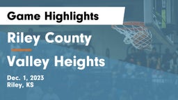 Riley County  vs Valley Heights  Game Highlights - Dec. 1, 2023
