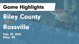 Riley County  vs Rossville  Game Highlights - Feb. 29, 2024