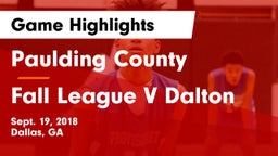 Paulding County  vs Fall League V Dalton Game Highlights - Sept. 19, 2018