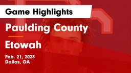 Paulding County  vs Etowah  Game Highlights - Feb. 21, 2023