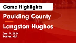 Paulding County  vs Langston Hughes  Game Highlights - Jan. 5, 2024